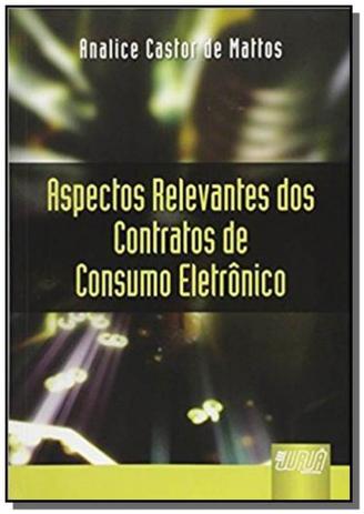 Aspectos relevantes dos contratos de consumo eletr - Jurua Menor preço em Aspectos relevantes dos contratos de consumo eletr - Jurua