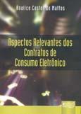 Aspectos Relevantes dos Contratos de Consumo Eletrônico - Juruá Menor preço em Aspectos Relevantes dos Contratos de Consumo Eletrônico - Juruá