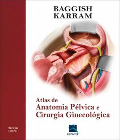 Atlas De Anatomia Pelvica E Cirurgia Ginecologica - Revinter Menor preço em Atlas De Anatomia Pelvica E Cirurgia Ginecologica - Revinter