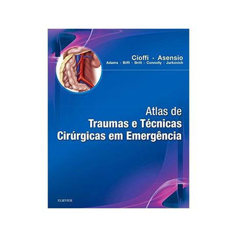 Atlas de Trauma e Técnicas Cirúrgicas em Emergências - Elsevier Menor preço em Atlas de Trauma e Técnicas Cirúrgicas em Emergências - Elsevier