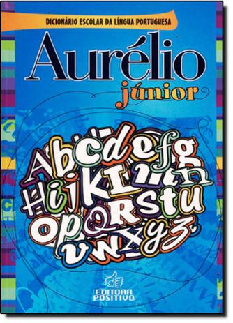 Aurélio Júnior: Dicionário Escolar da Língua Portuguesa - Positivo - dicionarios Menor preço em Aurélio Júnior: Dicionário Escolar da Língua Portuguesa - Positivo - dicionarios