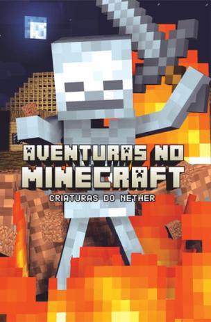 Aventuras no Minecraft: Criaturas do Nether - Ciranda cultural Menor preço em Aventuras no Minecraft: Criaturas do Nether - Ciranda cultural