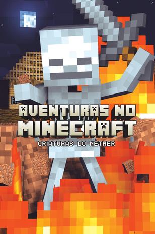 Aventuras no minecraft - Criaturas do Nether - livro 2 Menor preço em Aventuras no minecraft - Criaturas do Nether - livro 2