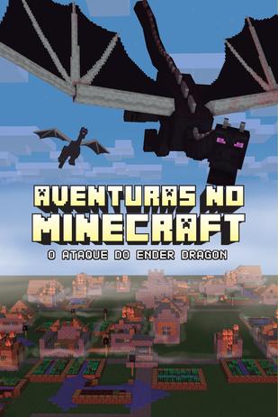 Aventuras no Minecraft - O ataque do ender dragon - livro 6 Menor preço em Aventuras no Minecraft - O ataque do ender dragon - livro 6