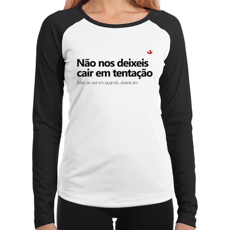 Baby Look Raglan Não nos deixeis cair em tentação, mas de vez em quando deixeis Manga Longa - Branco - Foca na Moda Menor preço em Baby Look Raglan Não nos deixeis cair em tentação, mas de vez em quando deixeis Manga Longa - Branco - Foca na Moda