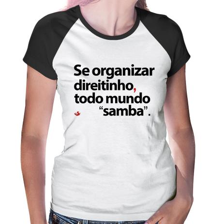 Baby Look Raglan Se organizar direitinho, todo mundo samba - Branco - Foca na Moda Menor preço em Baby Look Raglan Se organizar direitinho, todo mundo samba - Branco - Foca na Moda