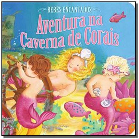 Bebes encantados - aventura na caverna de corais - - Libris Menor preço em Bebes encantados - aventura na caverna de corais - - Libris