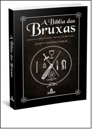 Bíblia das Bruxas, A: Manual Completo Para a Prática da Bruxaria - Brochura - Alfabeto Menor preço em Bíblia das Bruxas, A: Manual Completo Para a Prática da Bruxaria - Brochura - Alfabeto