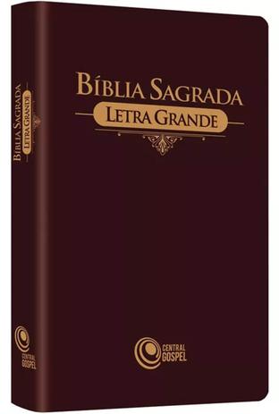 Bíblias Sagrada Letra Grande - Bordô - Central gospel Menor preço em Bíblias Sagrada Letra Grande - Bordô - Central gospel