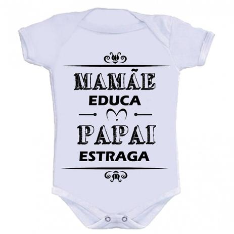 Body Divertido - Mamãe Educa Papai Estraga - Kalundu kids Menor preço em Body Divertido - Mamãe Educa Papai Estraga - Kalundu kids