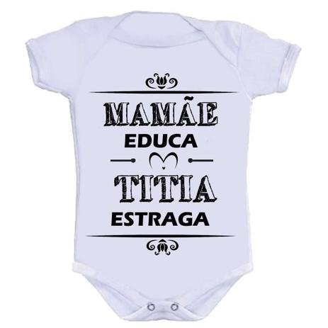Body Divertido - Mamãe Educa Titia Estraga - KALUNDU KIDS Menor preço em Body Divertido - Mamãe Educa Titia Estraga - KALUNDU KIDS