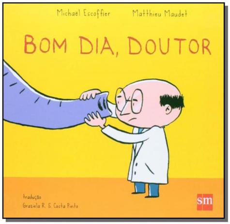 Bom dia, doutor - Edicoes sm é boa?