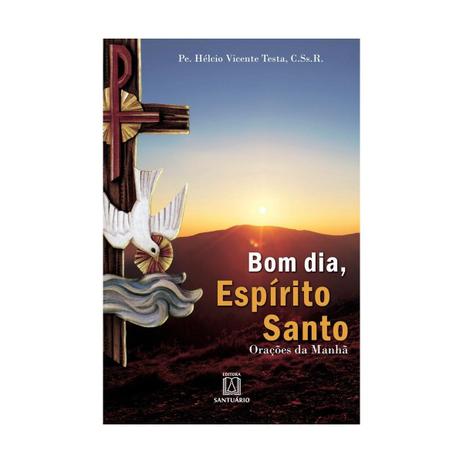 Bom dia espirito santo - santuario - Editora santuario Menor preço em Bom dia espirito santo - santuario - Editora santuario