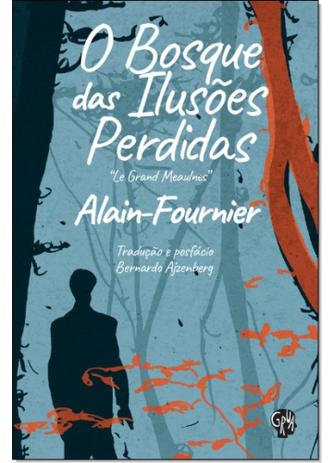 Bosque das Ilusões Perdidas,O - Grua livros Menor preço em Bosque das Ilusões Perdidas,O - Grua livros