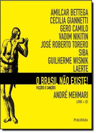 Brasil Não Existe! O - Publifolha Menor preço em Brasil Não Existe! O - Publifolha