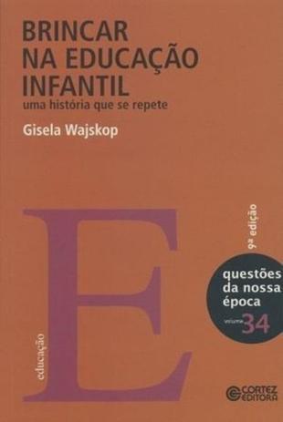Brincar na educacao infantil - uma historia que se repete - Cortez editora Menor preço em Brincar na educacao infantil - uma historia que se repete - Cortez editora