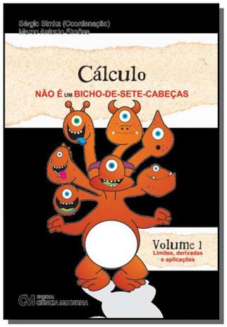 Calculo nao e um bicho-de-sete-cabecas: limites, d - Ciencia moderna Menor preço em Calculo nao e um bicho-de-sete-cabecas: limites, d - Ciencia moderna