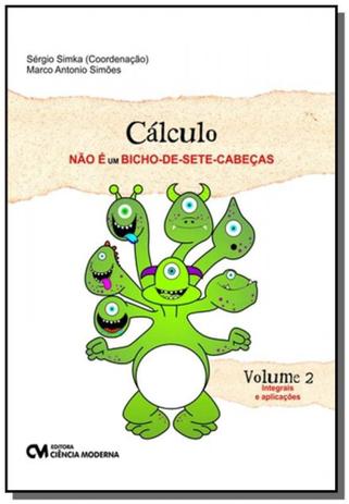 Calculo nao e um bicho de sete cabecas - vol. 2 - Ciencia moderna Menor preço em Calculo nao e um bicho de sete cabecas - vol. 2 - Ciencia moderna
