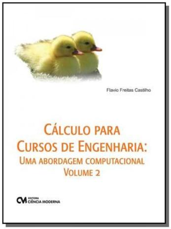 Calculo para cursos de engenharia: uma abordagem c - Ciencia moderna Menor preço em Calculo para cursos de engenharia: uma abordagem c - Ciencia moderna