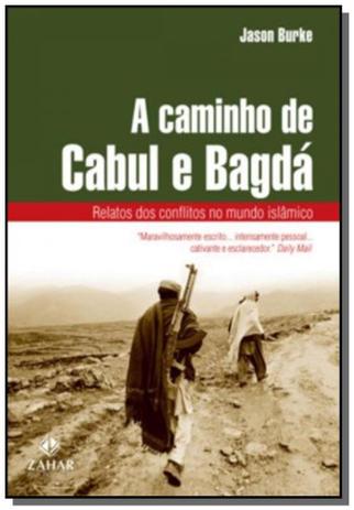 Caminho de cabul e bagda a - Jorge zahar Menor preço em Caminho de cabul e bagda a - Jorge zahar