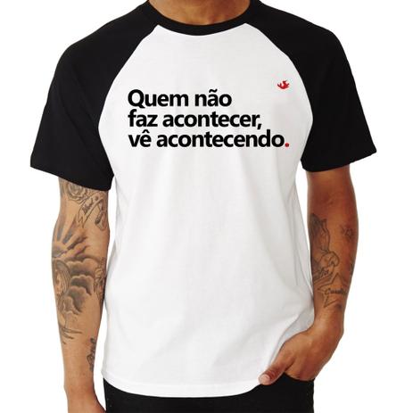 Camiseta Raglan Quem não faz acontecer, vê acontecendo - Branco - Foca na Moda Menor preço em Camiseta Raglan Quem não faz acontecer, vê acontecendo - Branco - Foca na Moda