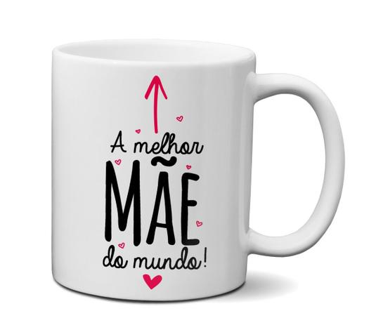 Caneca Dia Das Mães - A Melhor Mãe Do Mundo - Caneca Com Estampa Menor preço em Caneca Dia Das Mães - A Melhor Mãe Do Mundo - Caneca Com Estampa
