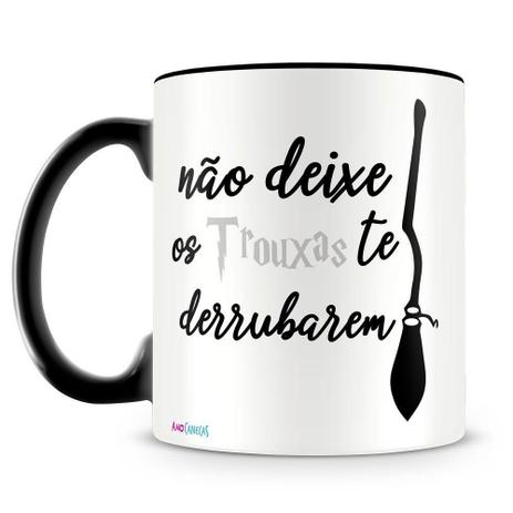 Caneca Personalizada Não Deixe os Trouxas te Derrubarem - Amocanecas Menor preço em Caneca Personalizada Não Deixe os Trouxas te Derrubarem - Amocanecas