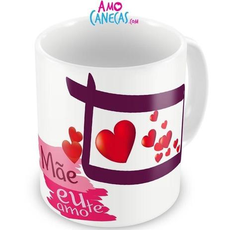 Caneca Personalizada Porcelana Mãe eu Te Amo - Amocanecas Menor preço em Caneca Personalizada Porcelana Mãe eu Te Amo - Amocanecas