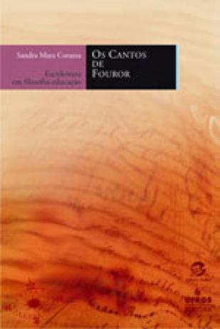 Cantos de fouror, os - escrileitura em filosofia-educaçao - Sulina Menor preço em Cantos de fouror, os - escrileitura em filosofia-educaçao - Sulina