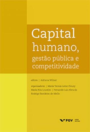 Capital humano, gestão pública e competitividade ed.1 - Editora fgv Menor preço em Capital humano, gestão pública e competitividade ed.1 - Editora fgv
