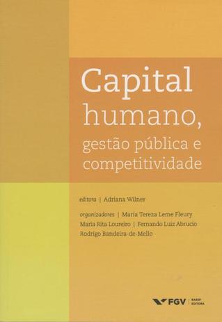 Capital humano, gestao publica e competitividade - Fgv editora Menor preço em Capital humano, gestao publica e competitividade - Fgv editora
