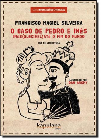 Caso de Pedro e Inês, O: Inês( Quecível) Até o Fim do Mundo - Kapulana é boa?