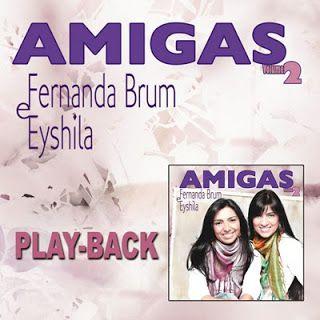 Canção Para Minha Amiga Fernanda Brum E Eyshila Playback Cd Eyshila E Fernanda Brum Amigas Vol 2 Play Back Mk Music Musica E Shows Gospel E Religioso Magazine Luiza