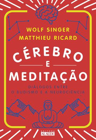 Cérebro e meditação - Diálogos entre o budismo e a neurociência Menor preço em Cérebro e meditação - Diálogos entre o budismo e a neurociência