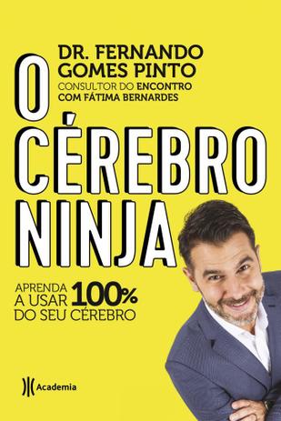 Cérebro ninja, o - aprenda a usar 100 do seu cerebro - Academia de inteligencia Menor preço em Cérebro ninja, o - aprenda a usar 100 do seu cerebro - Academia de inteligencia