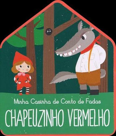 Chapeuzinho vermelho : Minha casinha conto de fadas Menor preço em Chapeuzinho vermelho : Minha casinha conto de fadas
