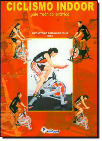 Ciclismo Indoor: Guia Teórico Prático - Fontoura Menor preço em Ciclismo Indoor: Guia Teórico Prático - Fontoura