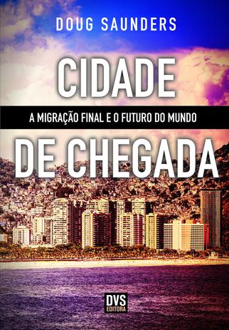 Cidade de Chegada - A migração final e o futuro do mundo Menor preço em Cidade de Chegada - A migração final e o futuro do mundo
