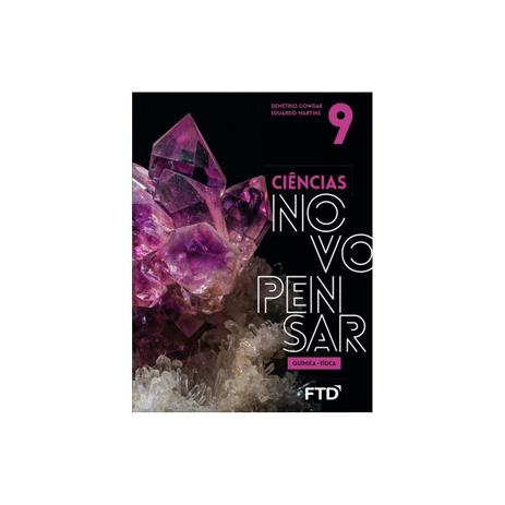 Ciencias novo pensar 9 - quimica fisica - ftd - Ftd lv Menor preço em Ciencias novo pensar 9 - quimica fisica - ftd - Ftd lv