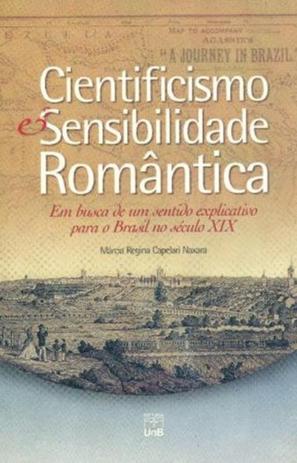 Cientificismo e Sensibilidade Romântica: Em Busca de Um Sentido Explicativo Para O Brasil - Unb Menor preço em Cientificismo e Sensibilidade Romântica: Em Busca de Um Sentido Explicativo Para O Brasil - Unb