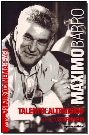 Cinema - Máximo Barro - Talento e Altruísmo - Imprensa oficial é ruim? Cinema - Máximo Barro - Talento e Altruísmo - Imprensa oficial é boa?