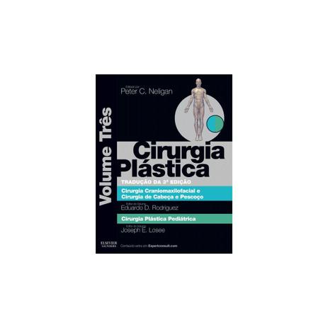Cirurgia Plástica - Volume 3 - Cirurgia Craniomaxilofacial e Cirurgia de Cabeça e Pescoço Cirurgia Plástica Pediátrica Menor preço em Cirurgia Plástica - Volume 3 - Cirurgia Craniomaxilofacial e Cirurgia de Cabeça e Pescoço Cirurgia Plástica Pediátrica