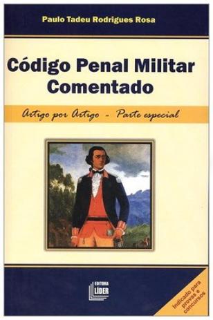 Código Penal Militar comentado: Artigo por Artigo- Parte Especial - Lider Menor preço em Código Penal Militar comentado: Artigo por Artigo- Parte Especial - Lider