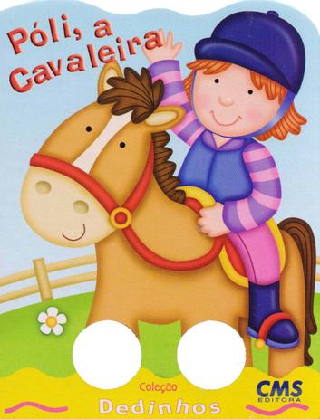Col. Dedinhos: Poli, a Cavaleira - Cms editora ltda é boa?