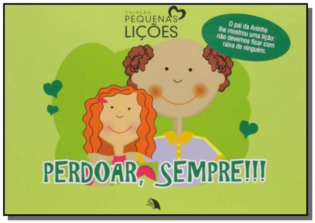 Coleção pequenas lições - perdoar, sempre !!! - Soler Menor preço em Coleção pequenas lições - perdoar, sempre !!! - Soler