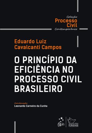 Coleção Processo Civil Contemporâneo - O Princípio da Eficiência no Processo Civil Brasileiro Menor preço em Coleção Processo Civil Contemporâneo - O Princípio da Eficiência no Processo Civil Brasileiro