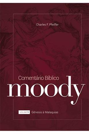 Comentário Bíblico Moody - Nova Edição - Vol. 1 - AT - Editora batista regular é ruim? Comentário Bíblico Moody - Nova Edição - Vol. 1 - AT - Editora batista regular é boa?