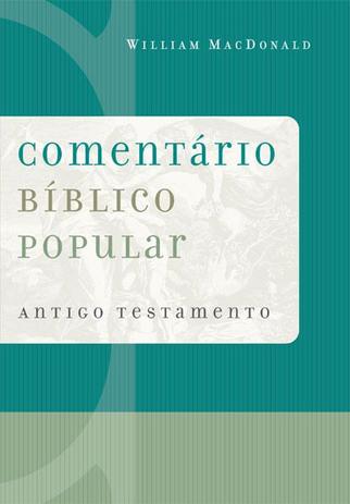 Comentário Bíblico Popular - Antigo Testamento William MacDonald - Editora mundo cristão é ruim? Comentário Bíblico Popular - Antigo Testamento William MacDonald - Editora mundo cristão é boa?