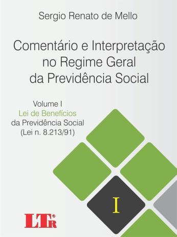 Comentário e Interpretação no Regime Geral da Previdência Social - 2 Volumes - Ltr Menor preço em Comentário e Interpretação no Regime Geral da Previdência Social - 2 Volumes - Ltr