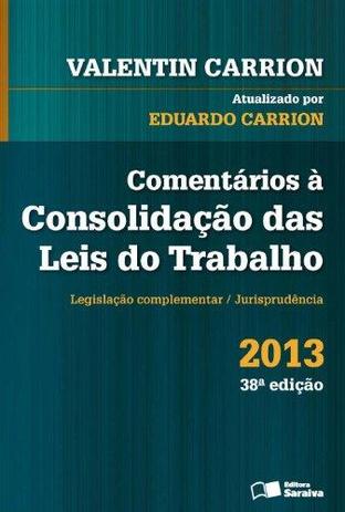 Comentarios A Consolidaçao das Leis do Trabalho - Saraiva editora Menor preço em Comentarios A Consolidaçao das Leis do Trabalho - Saraiva editora